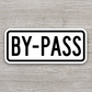 By-pass Road Sign Sticker