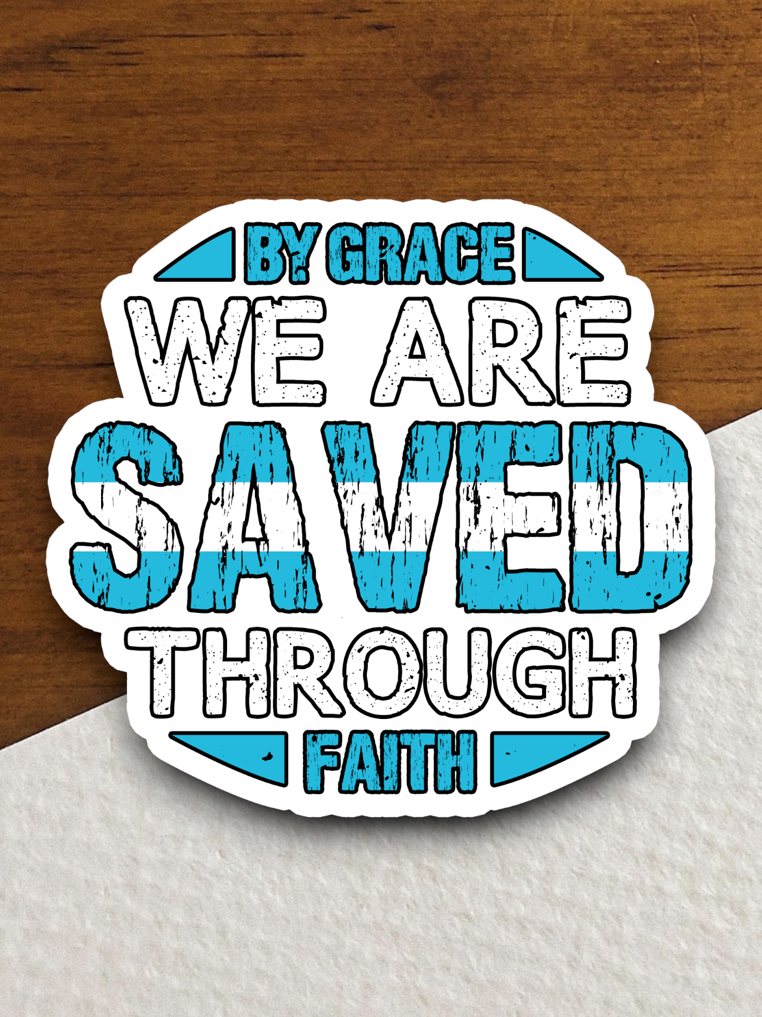 By Grace We are Saved Through Faith Version 3 - Faith Sticker