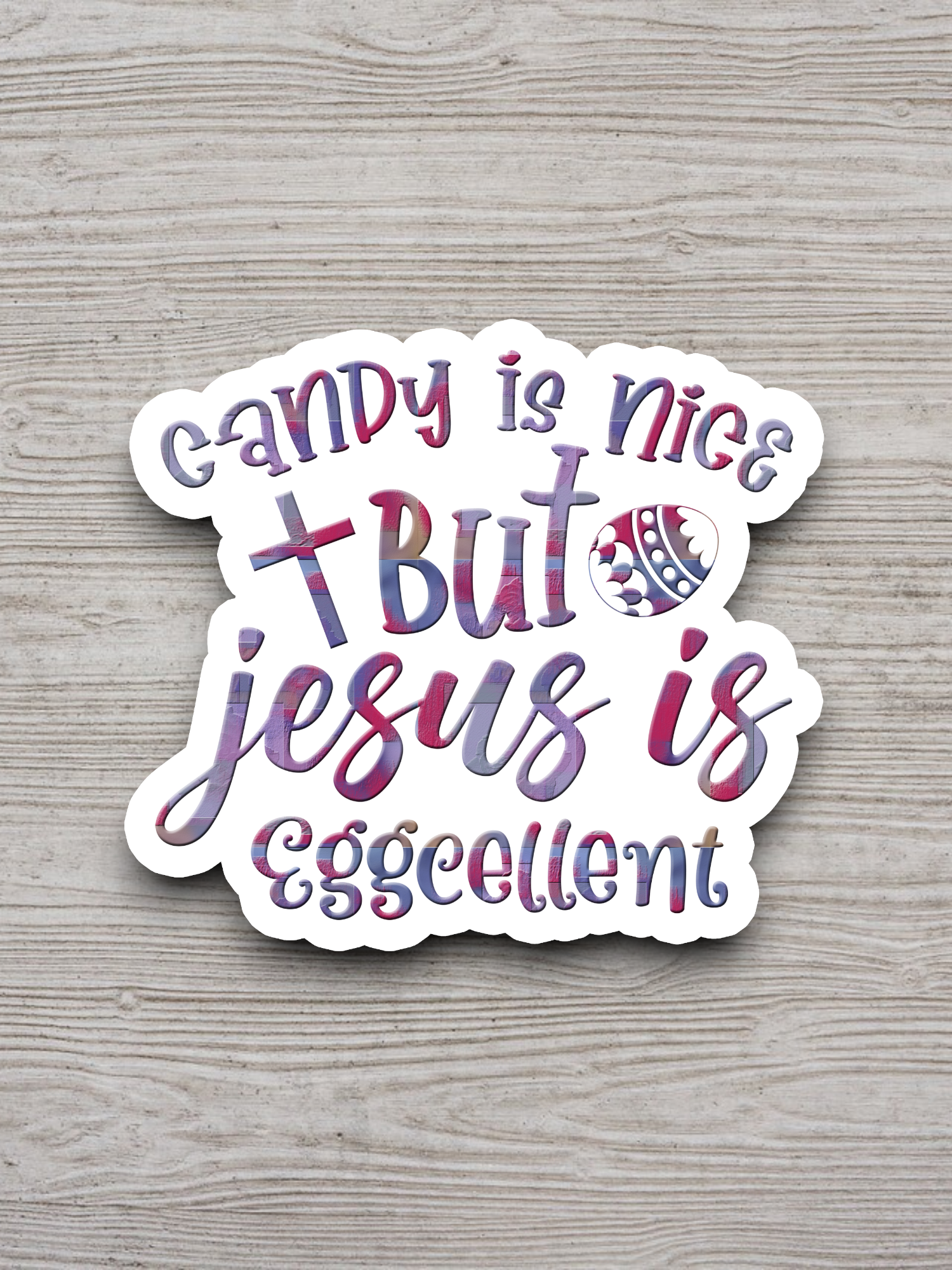 Candy Is Nice But Jesus Is Eggcellent Version 2 Holiday Sticker