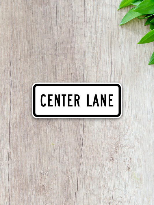 Center lane United States Road Sign Sticker