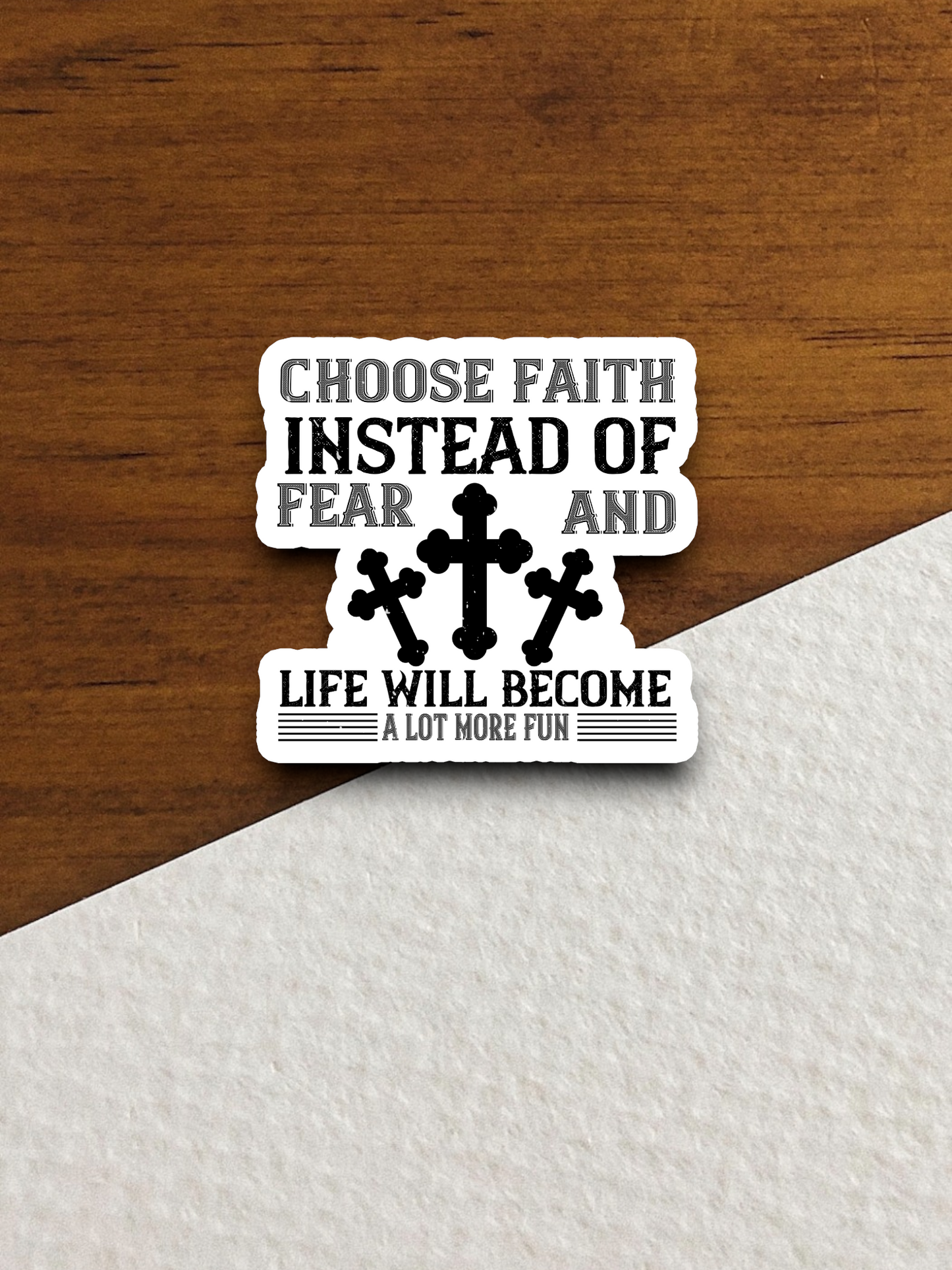 Choose Faith Instead of Fear 01 - Faith Sticker