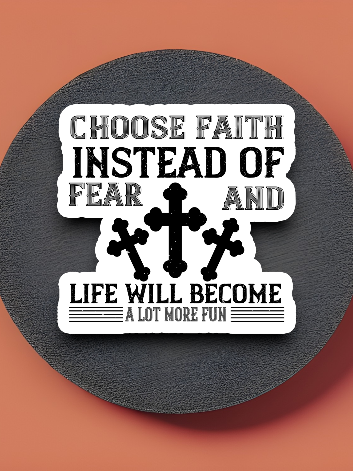 Choose Faith Instead of Fear 01 - Faith Sticker