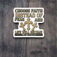 Choose Faith Instead of Fear 02 - Faith Sticker