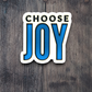 Choose Joy  8 - Faith Sticker