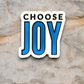 Choose Joy  8 - Faith Sticker