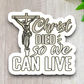Christ Died so We Can Live - Faith Sticker