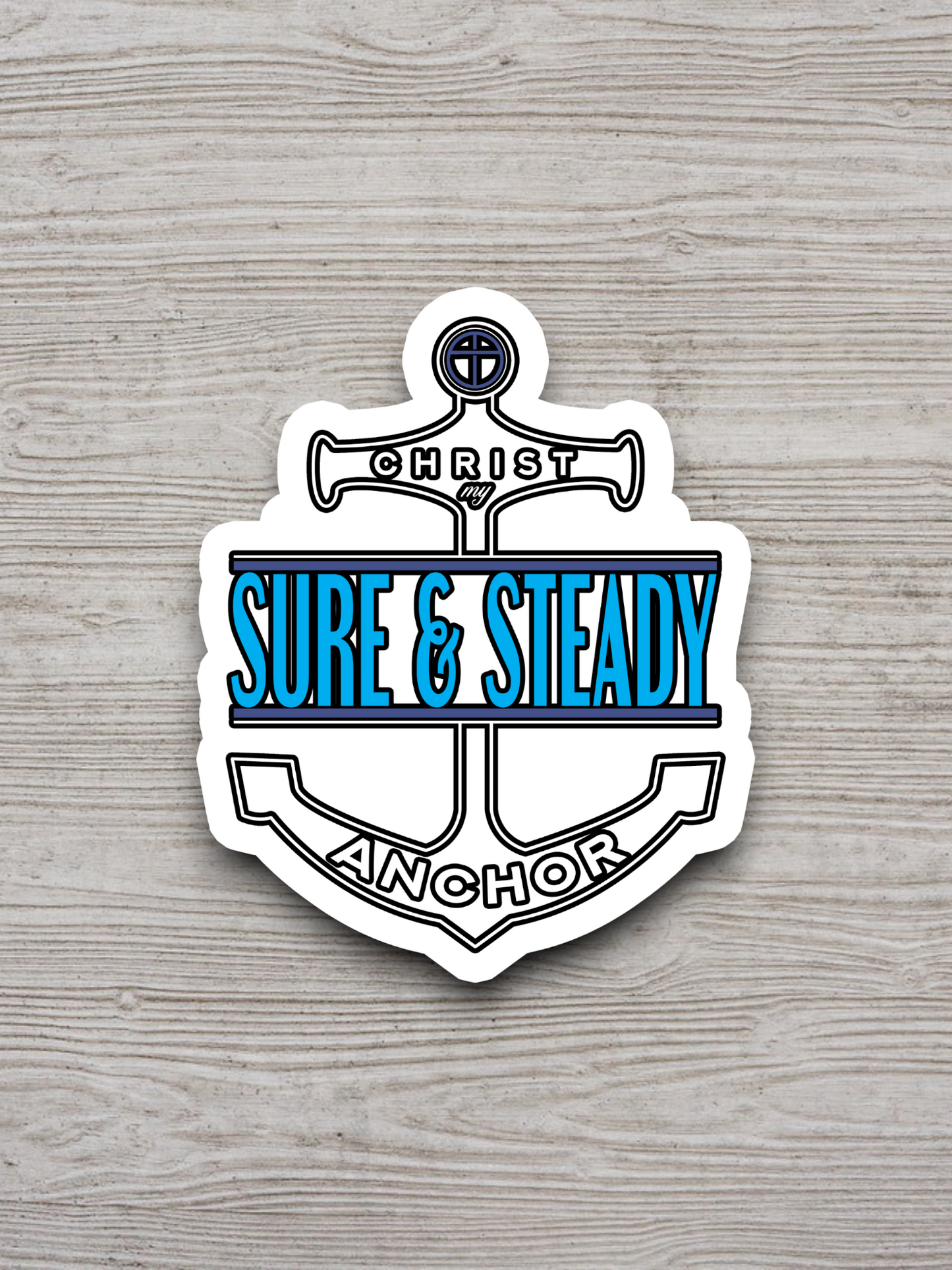 Christ My Sure and Steady - Version 02 - Faith Sticker