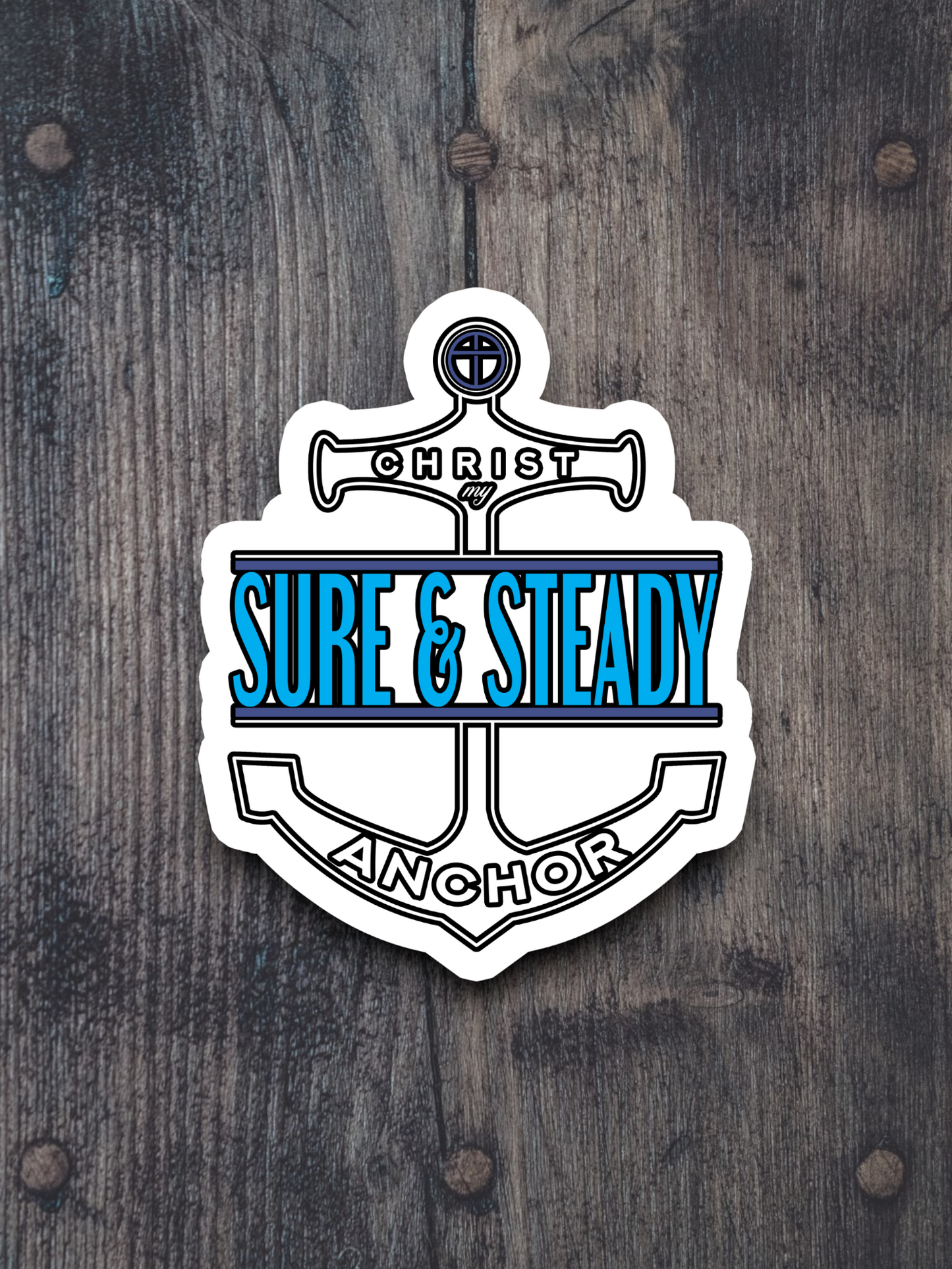 Christ My Sure and Steady 02 - Faith Sticker