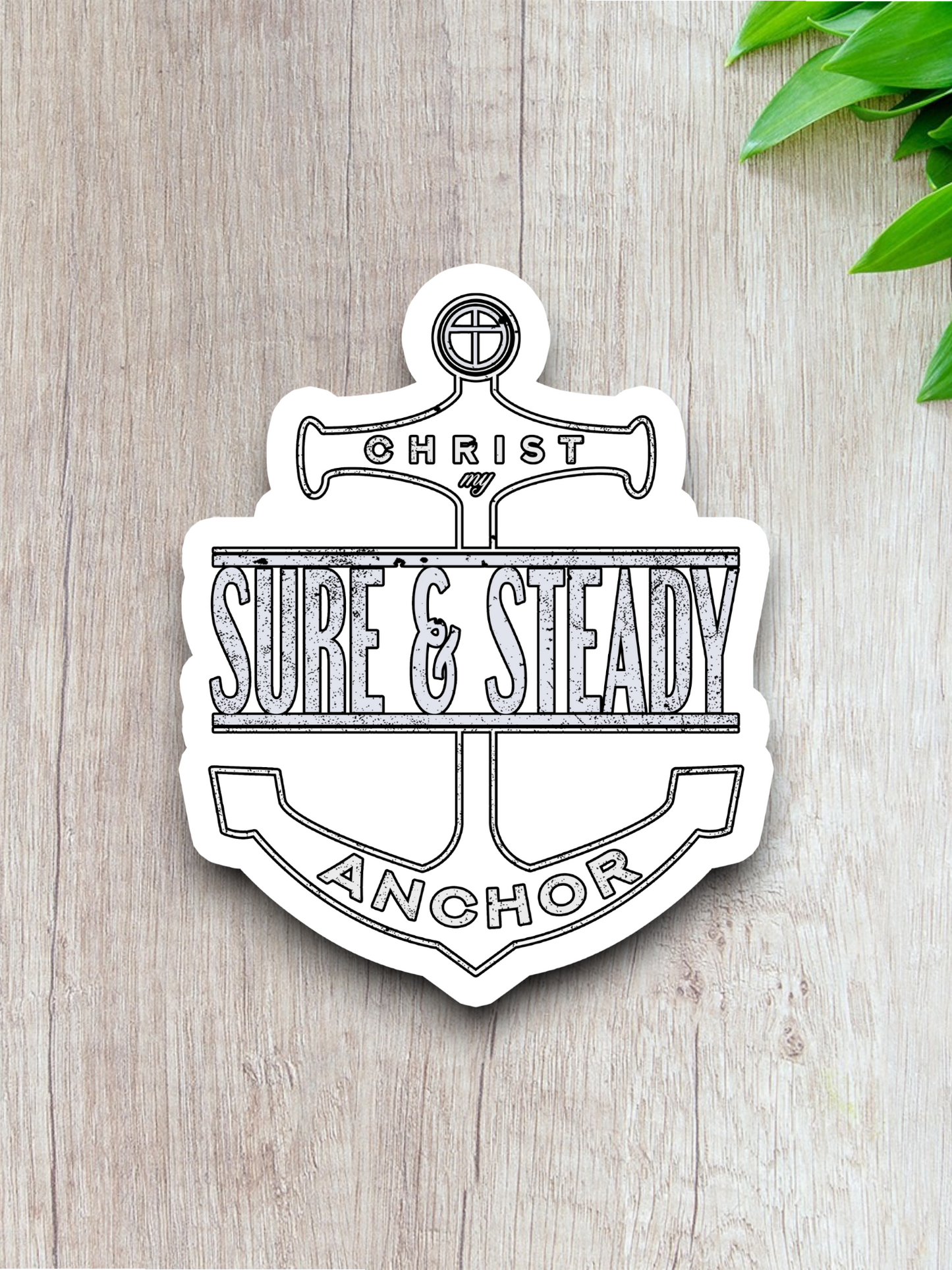 Christ My Sure and Steady - Version 04 - Faith Sticker