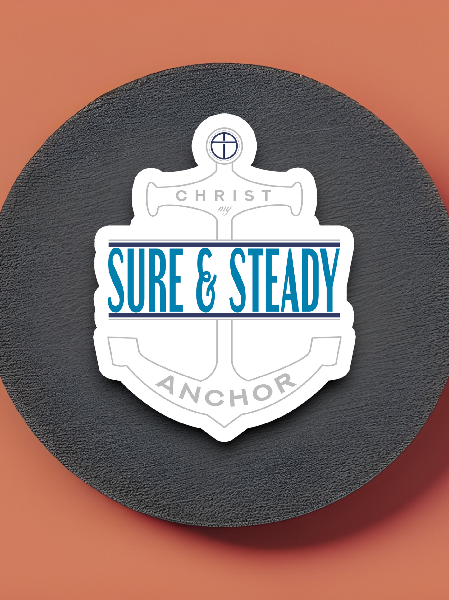 Christ My Sure and Steady 05 - Faith Sticker