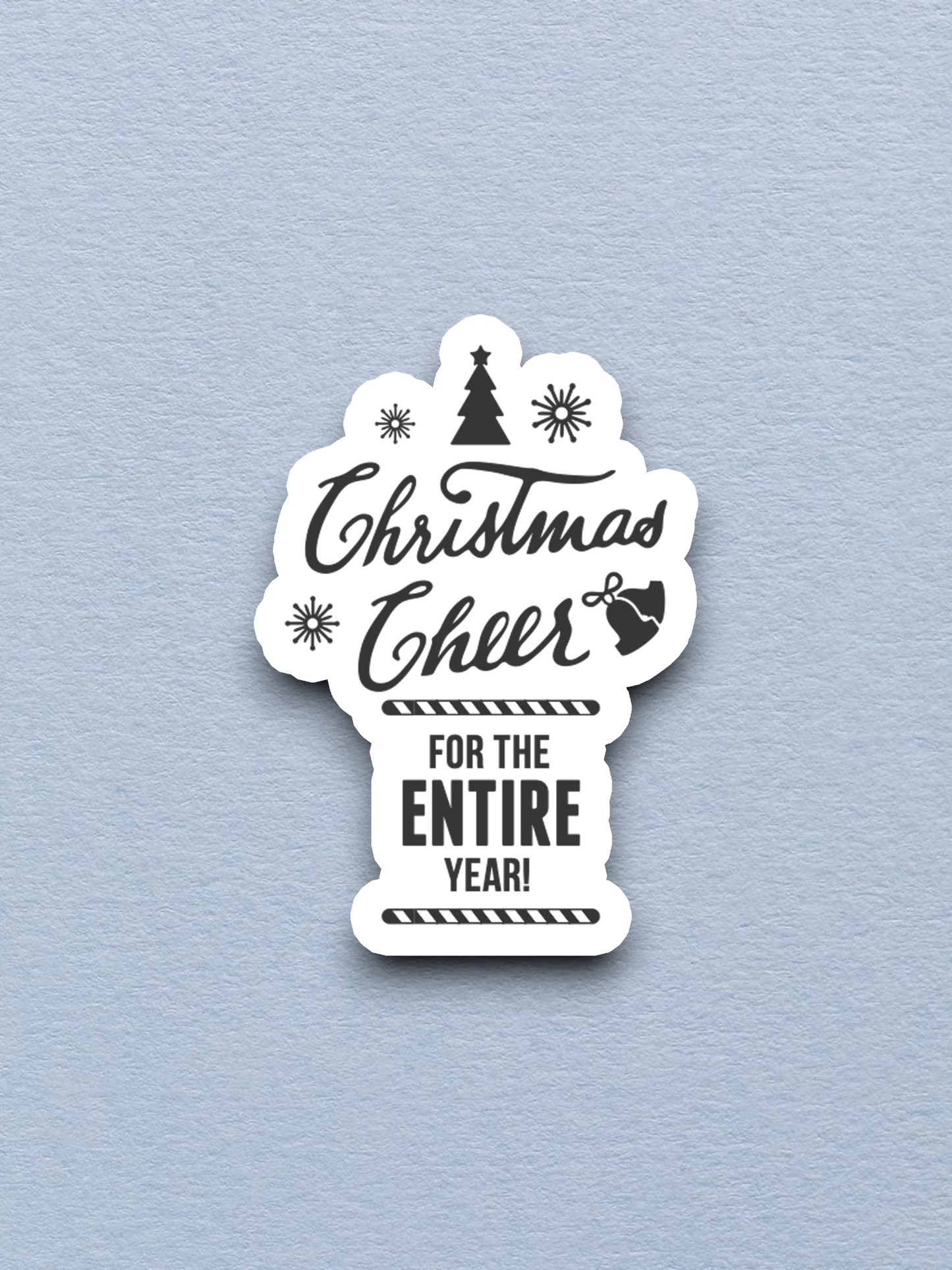 Christmas Cheer for the Entire Year Sticker