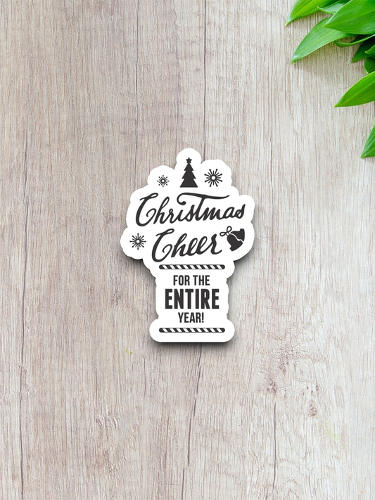Christmas Cheer for the Entire Year Sticker