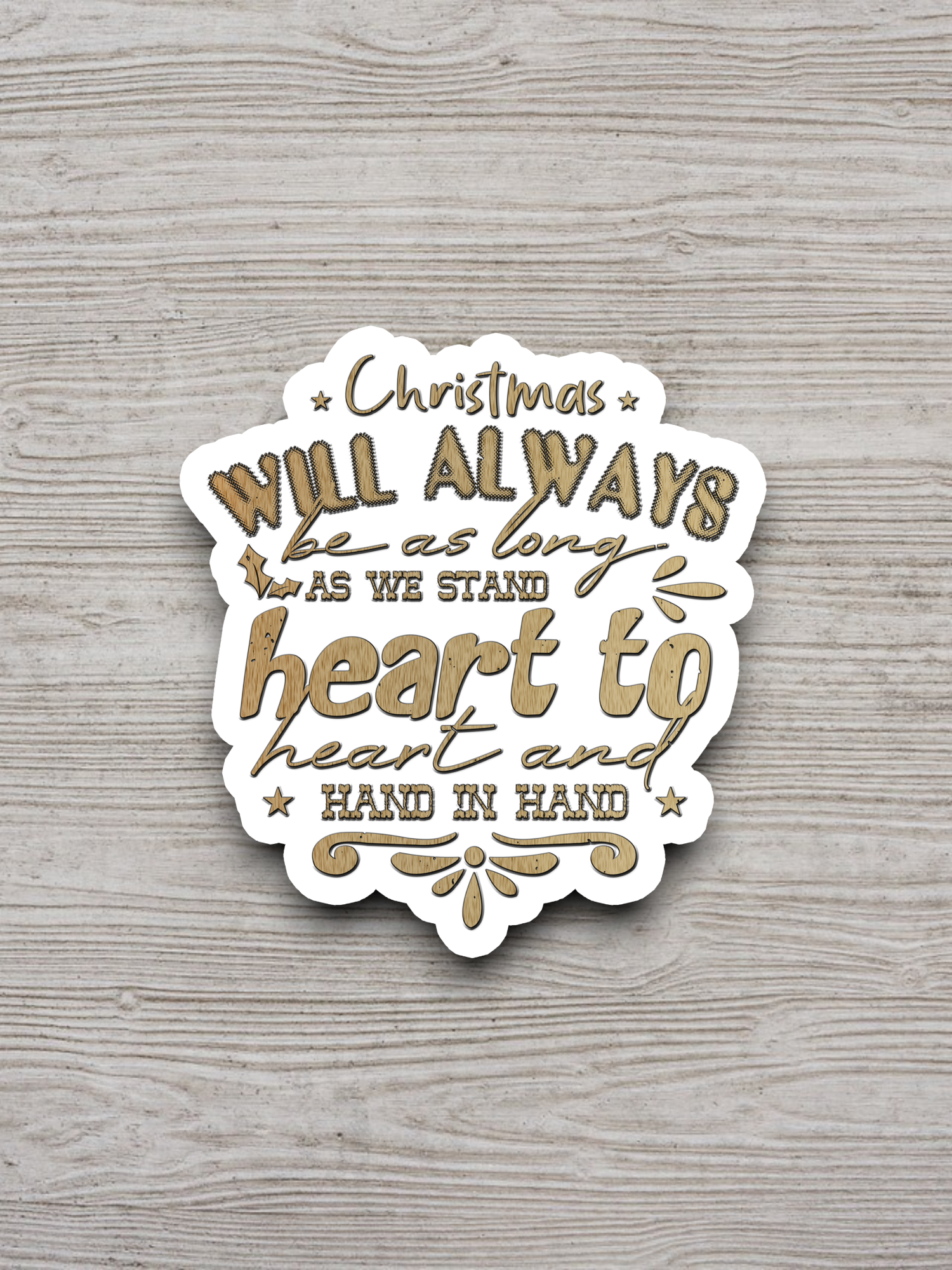 Christmas Will Always Be As Long As We Stand Heart To Heart And Hand In Hand Sticker