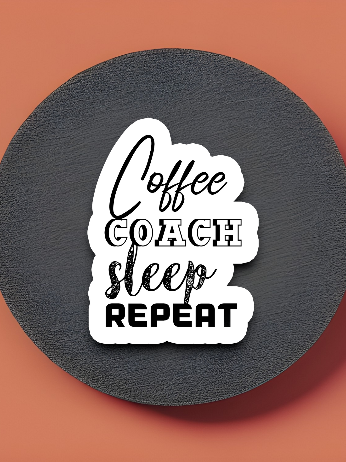 Coffee Coach Sleep Repeat - Coffee Sticker