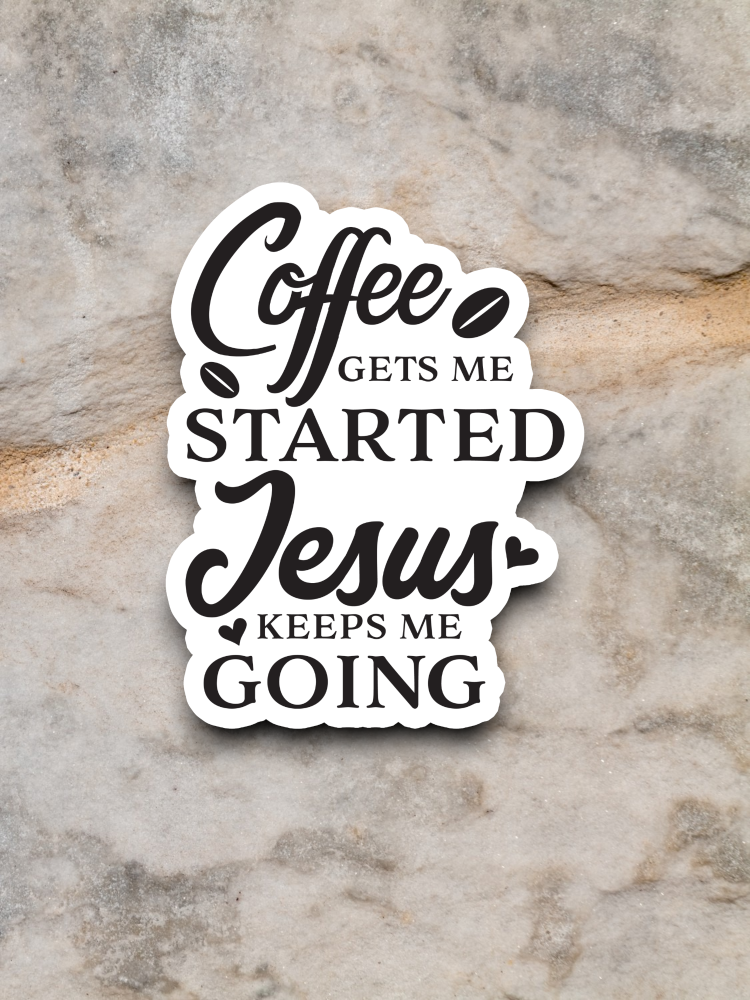 Coffee Gets Me Started Jesus Keeps 03 - Faith Sticker