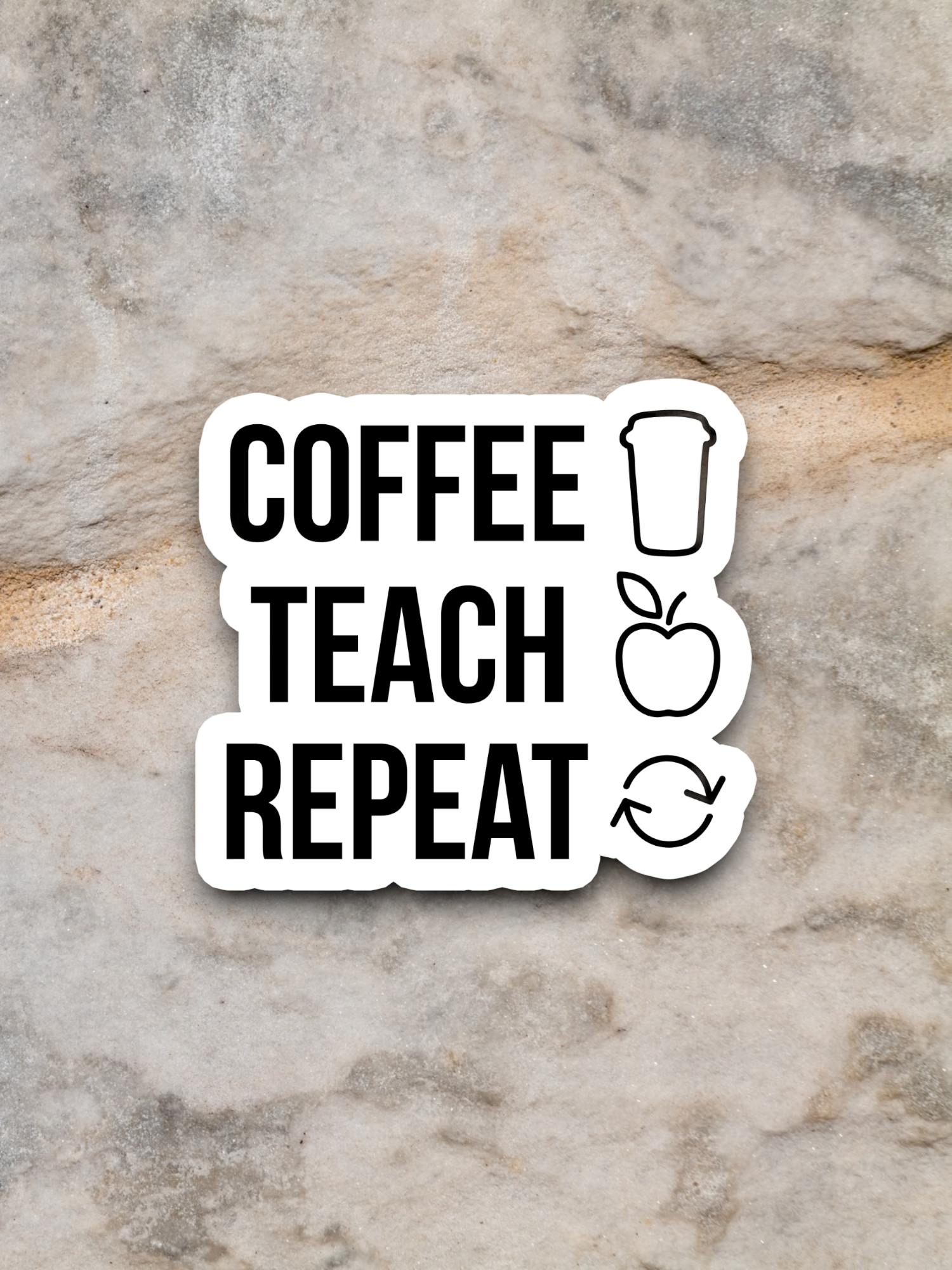 Coffee Teach Repeat - Coffee Sticker