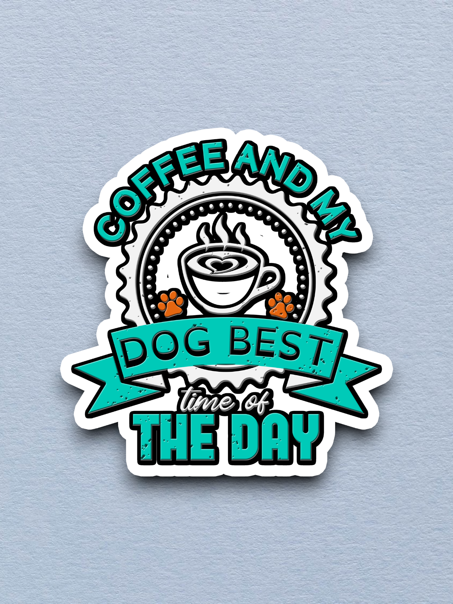 Coffee and My Dog Best Time of the Day - Coffee Sticker