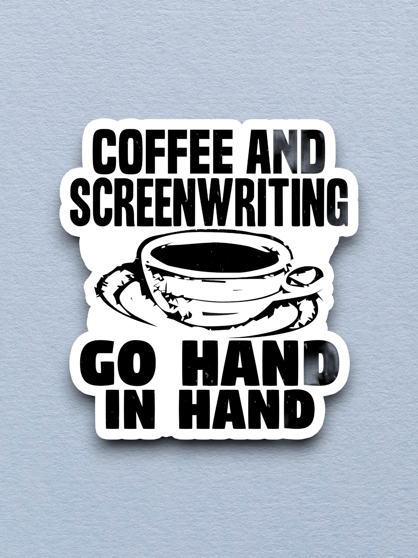 Coffee and Screenwriting Go Hand in Hand - Coffee Sticker