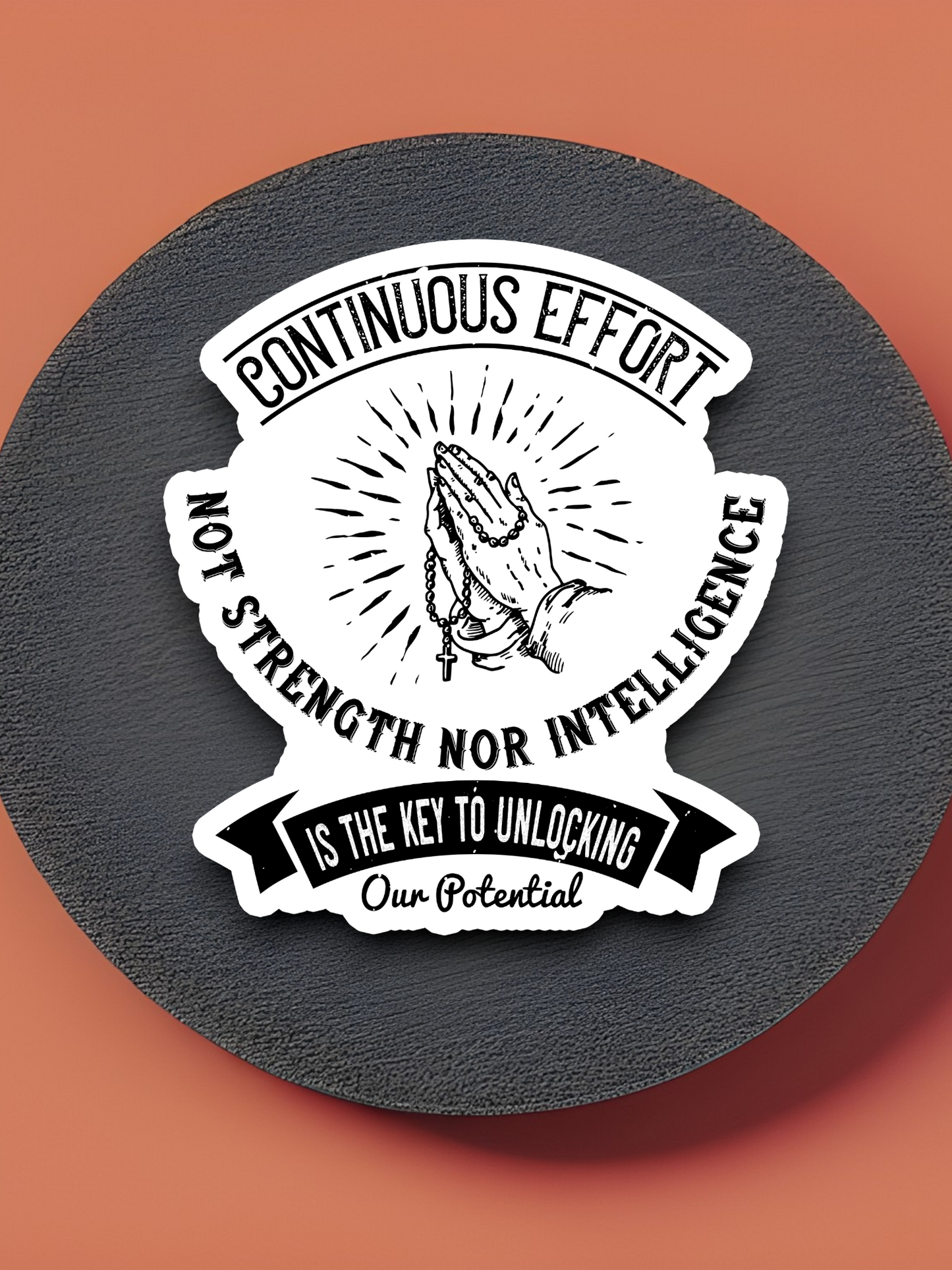 Continuous Effort Not Strength - Faith Sticker