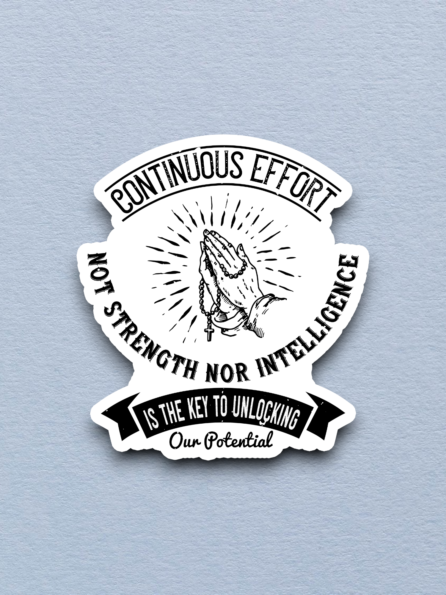 Continuous Effort Not Strength - Faith Sticker