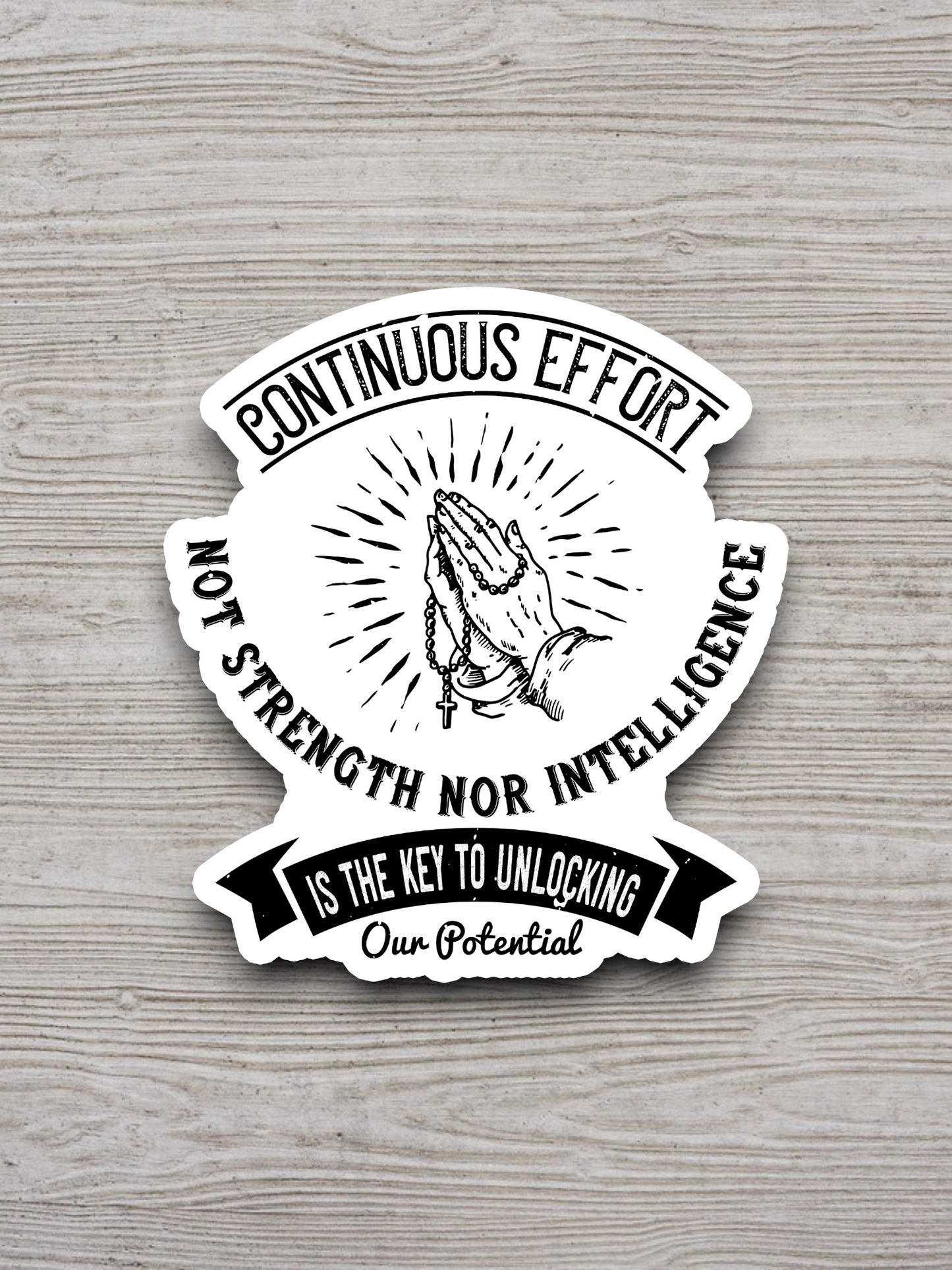 Continuous Effort Not Strength - Faith Sticker