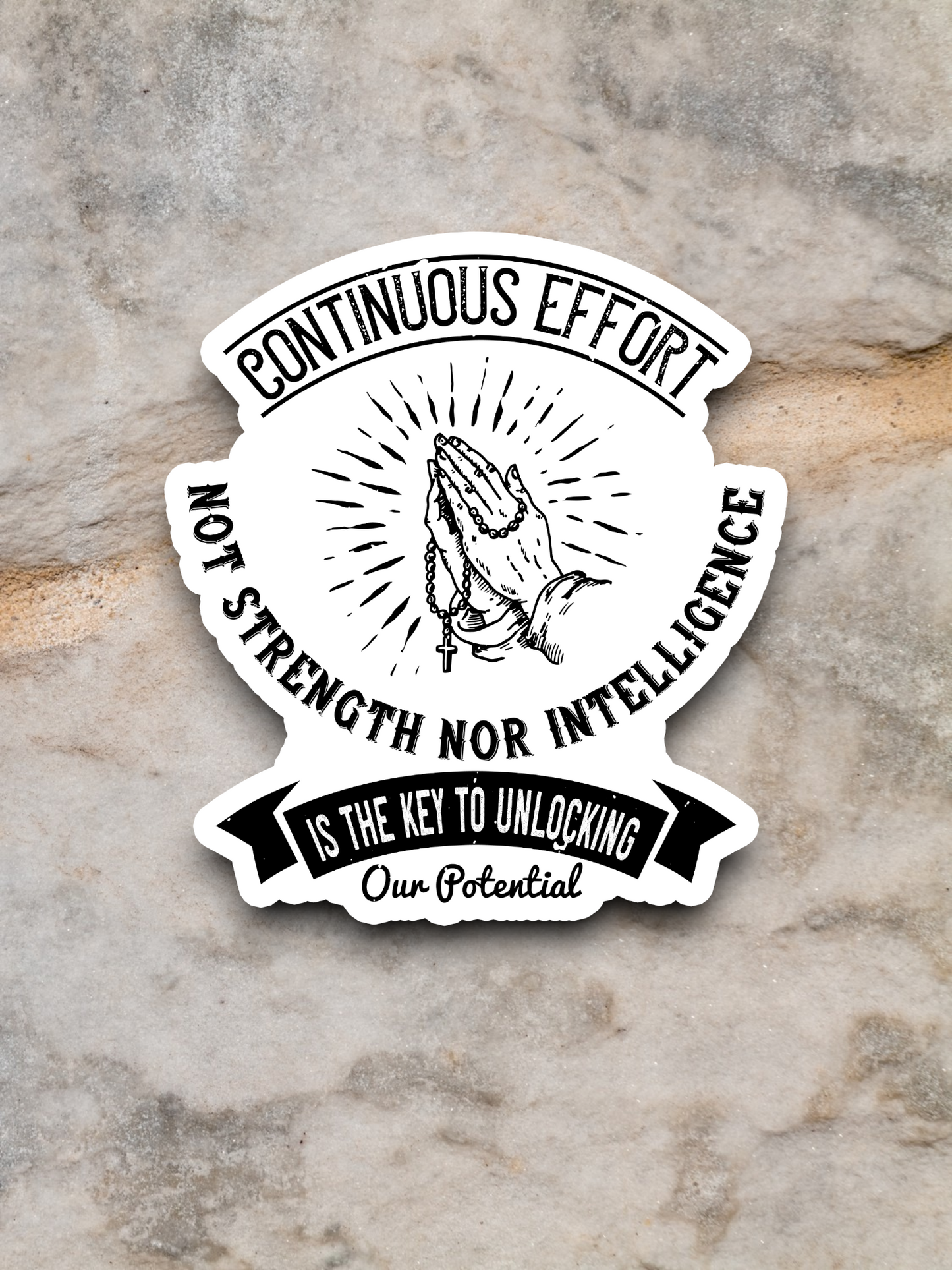 Continuous Effort Not Strength - Faith Sticker