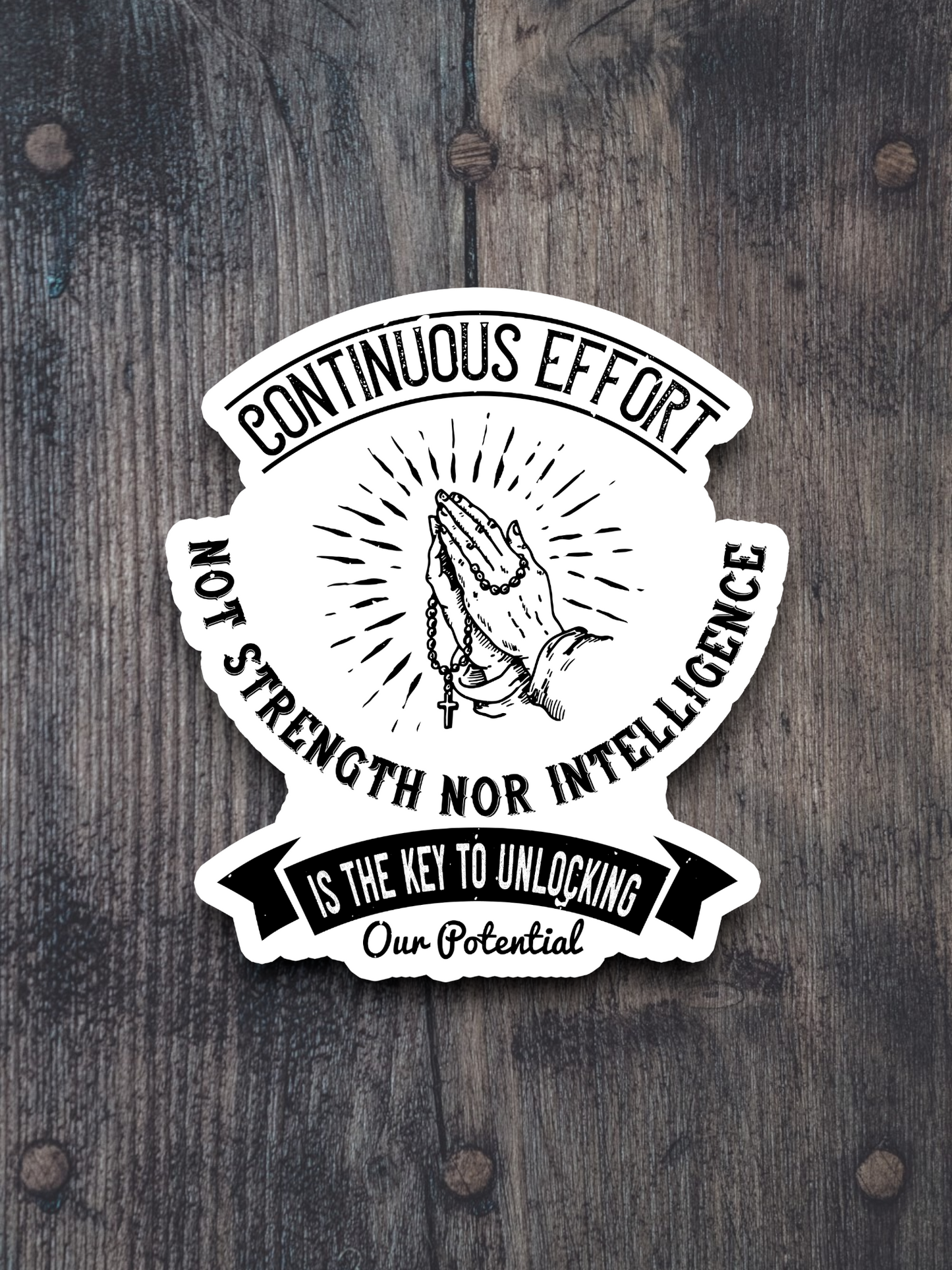 Continuous Effort Not Strength - Faith Sticker