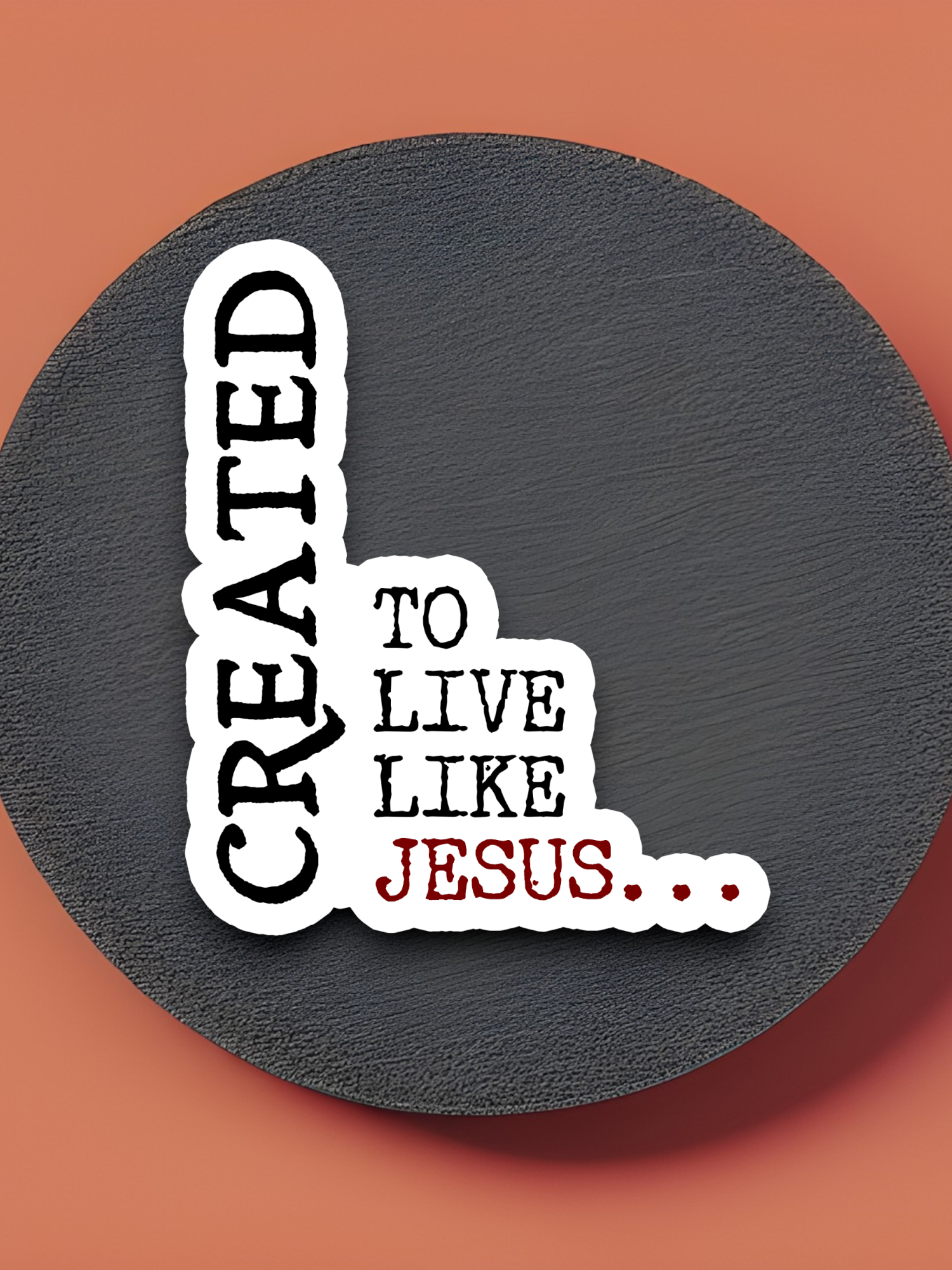 Created To Live Like Jesus 01 - Faith Sticker