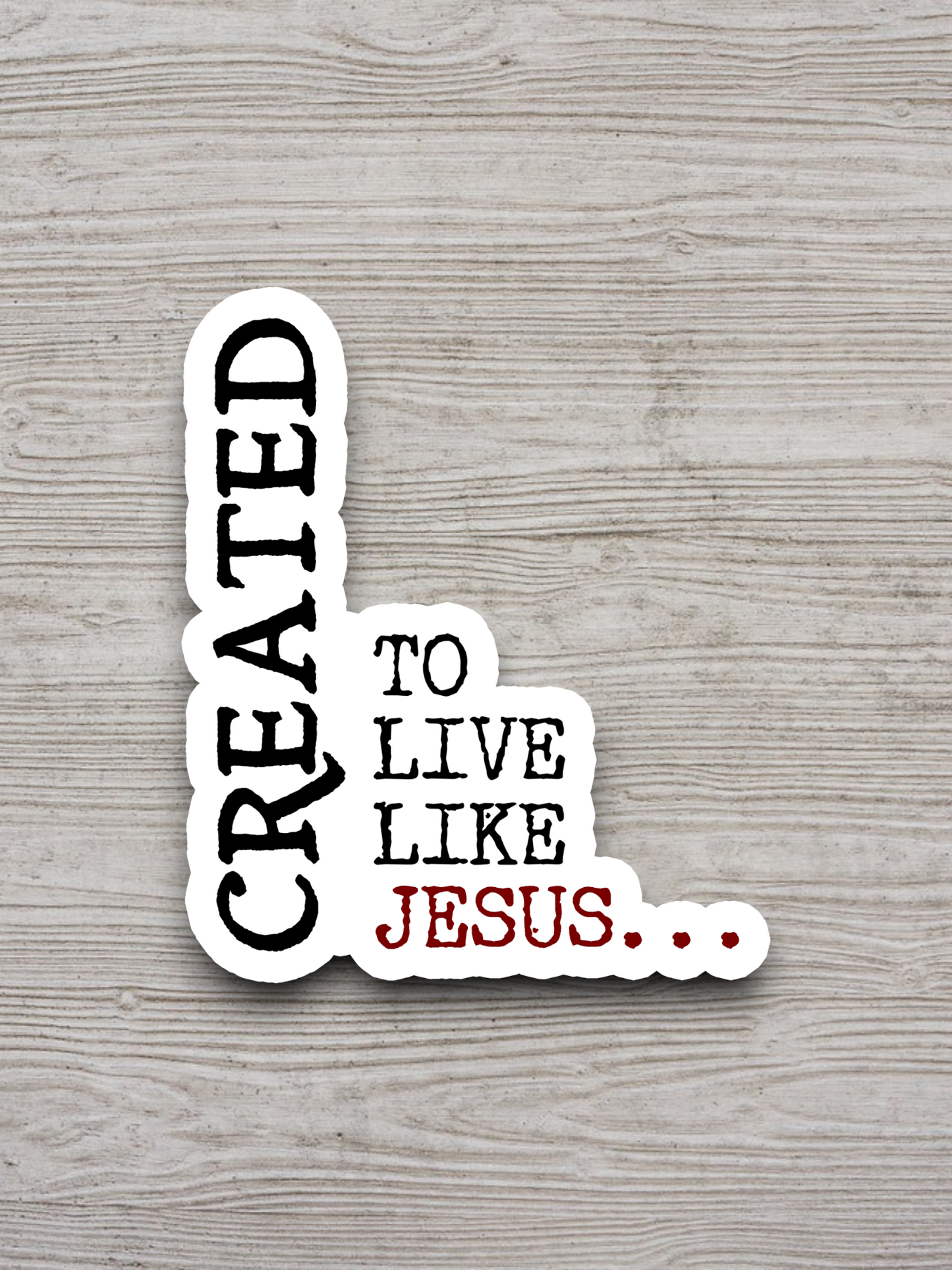 Created To Live Like Jesus 01 - Faith Sticker