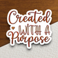 Created with a Purpose Faith Sticker