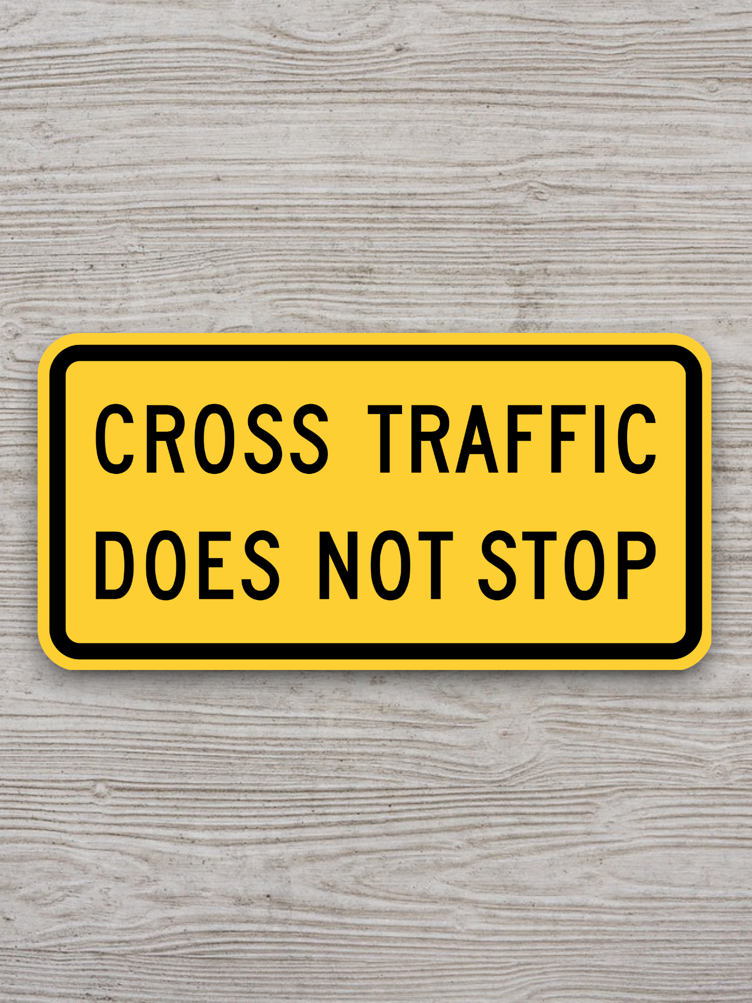 Cross traffic does not stop United States Road Sign Sticker