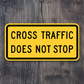 Cross traffic does not stop United States Road Sign Sticker