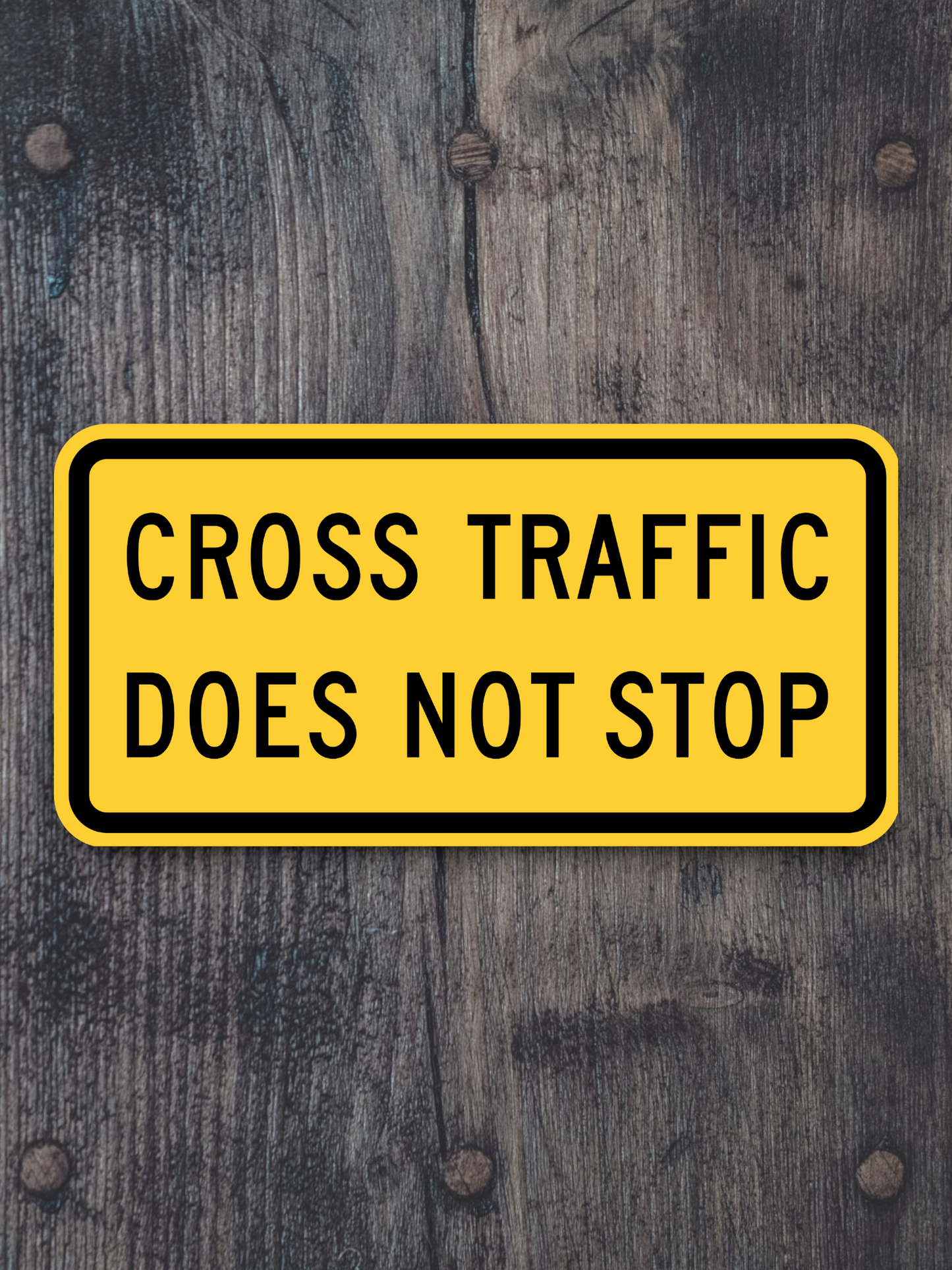 Cross traffic does not stop United States Road Sign Sticker