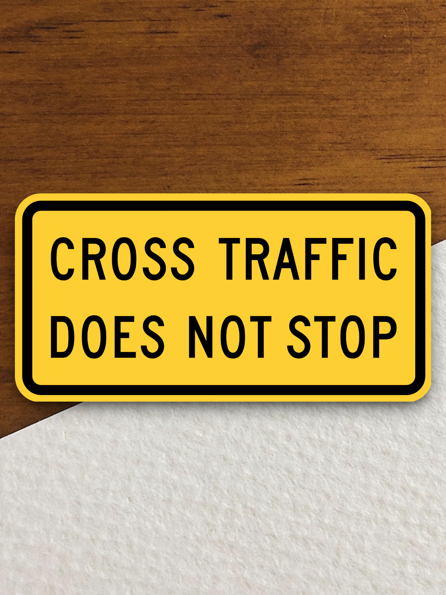 Cross traffic does not stop United States Road Sign Sticker