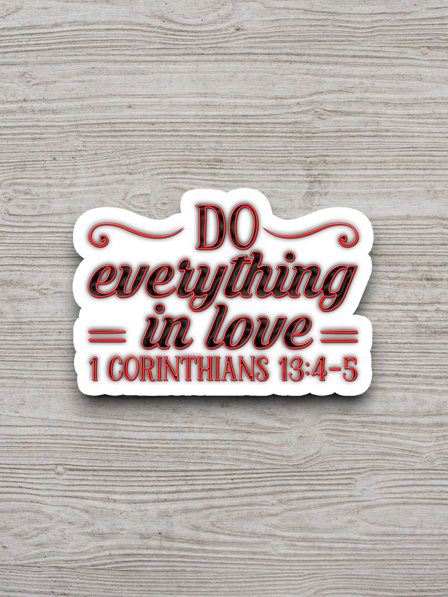 Do Everything in Love Faith Sticker