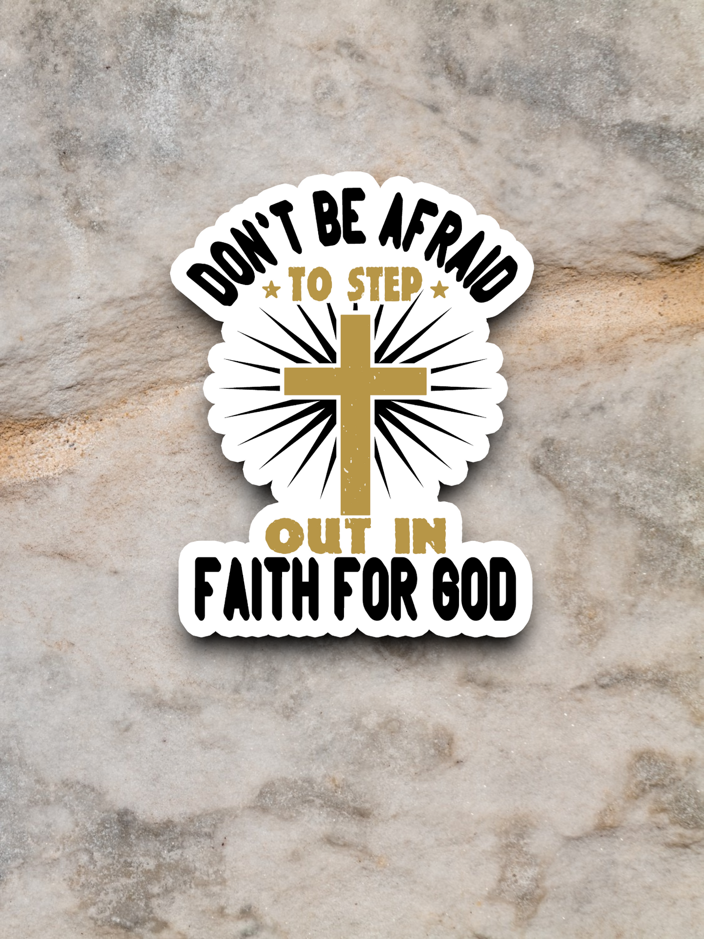 Don't Be Afraid to Step Out in Faith - Faith Sticker