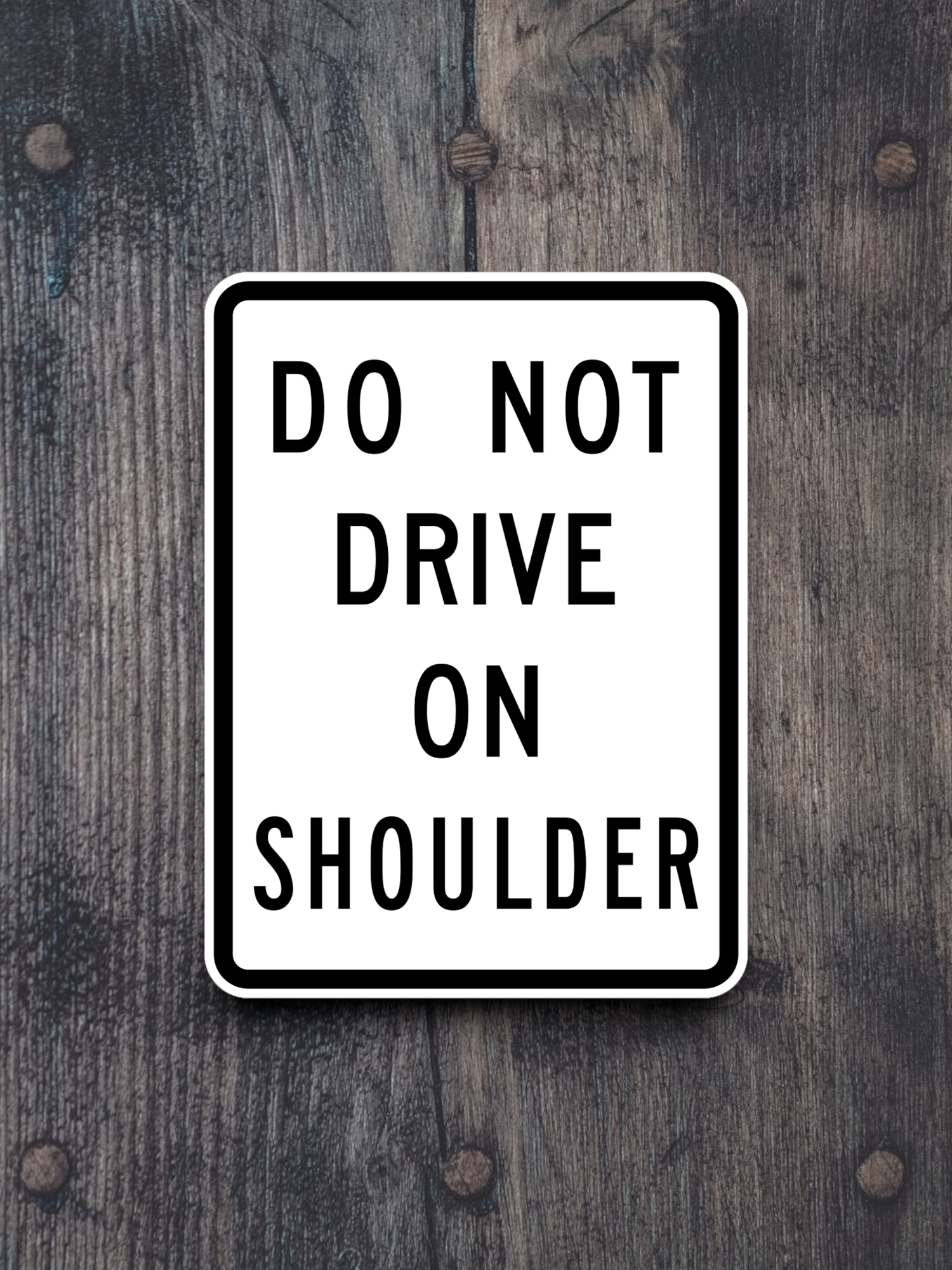 Do not drive on shoulder United States Road Sign Sticker