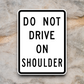 Do not drive on shoulder United States Road Sign Sticker