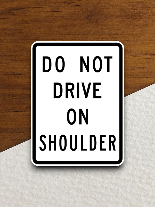 Do not drive on shoulder United States Road Sign Sticker