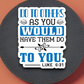 Do to Others As You Would Have 01 - Faith Sticker