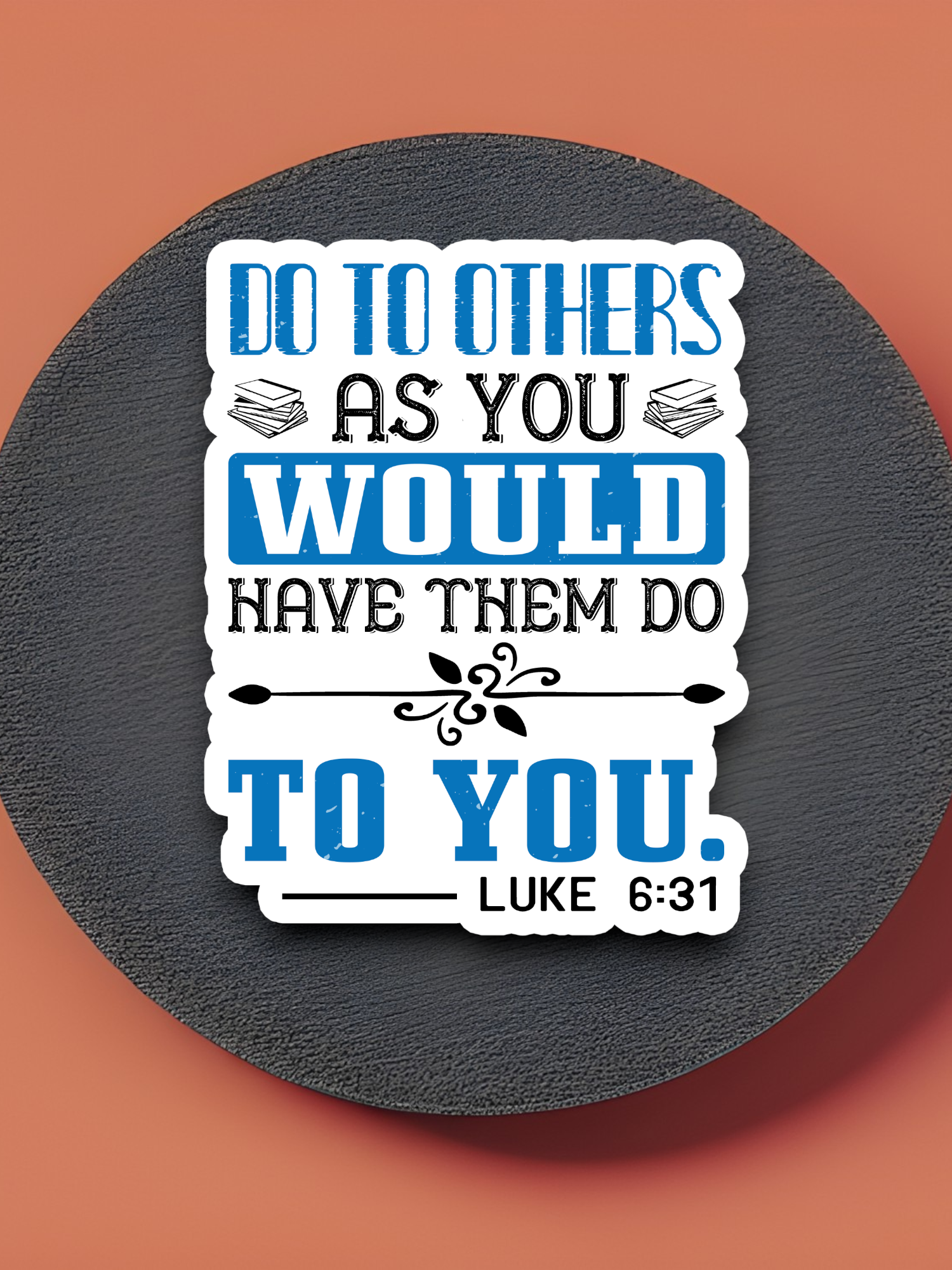 Do to Others As You Would Have 01 - Faith Sticker