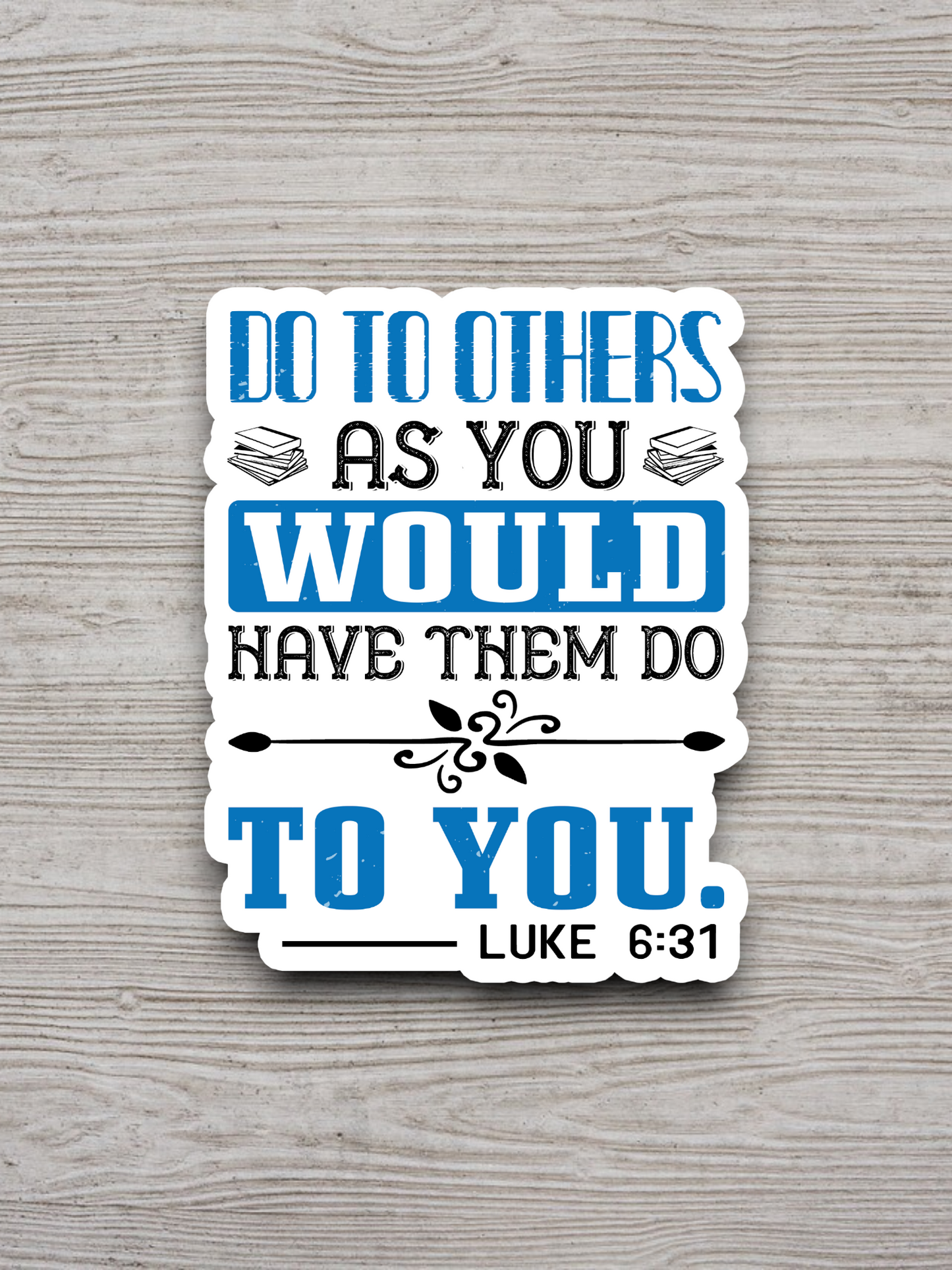 Do to Others As You Would Have 01 - Faith Sticker