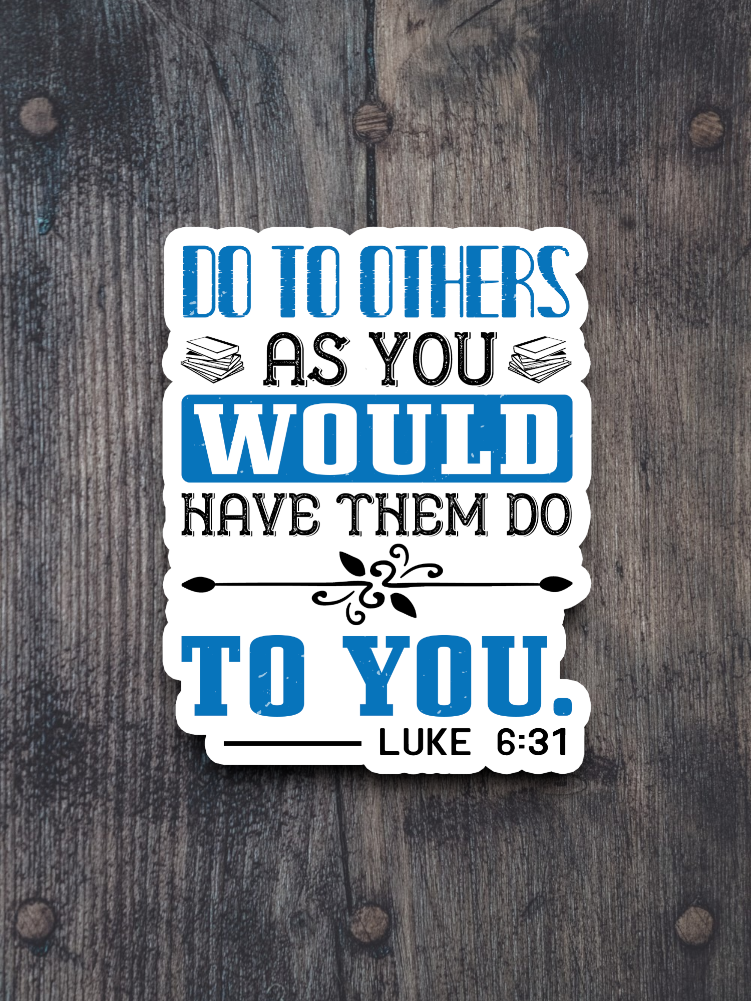 Do to Others As You Would Have 01 - Faith Sticker