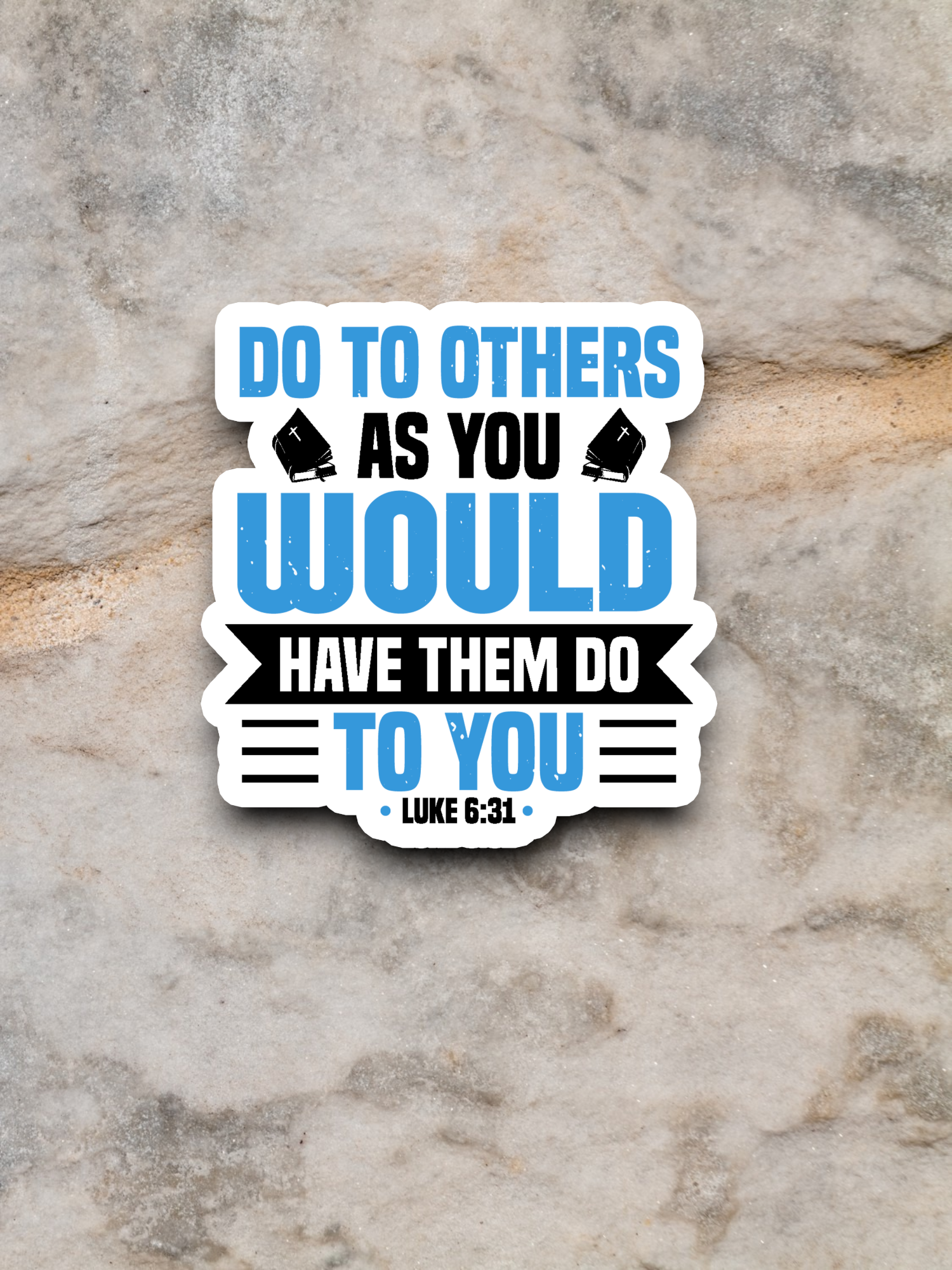Do to Others As You Would Have 02 - Faith Sticker