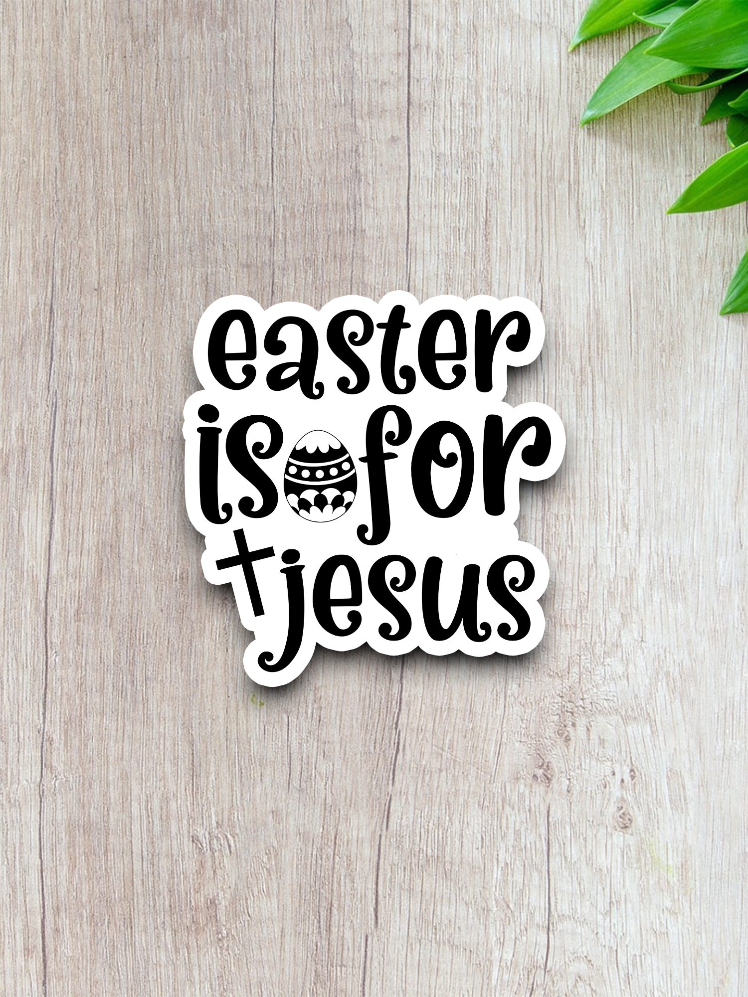 Easter Is For Jesus - Holiday Sticker