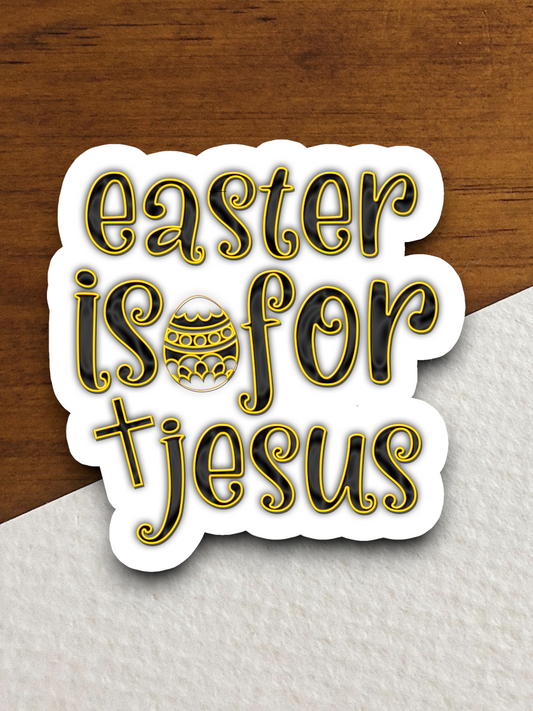 Easter is for Jesus Holiday Sticker