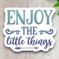 Enjoy the Little Things - Version 01 Faith Sticker