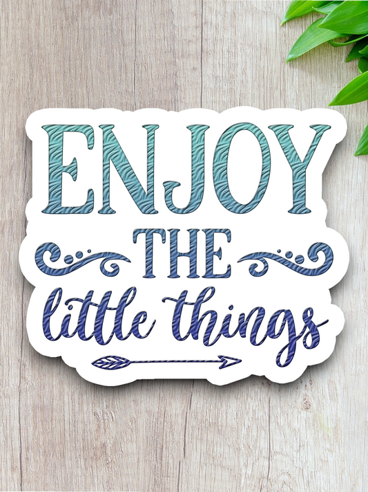 Enjoy the Little Things 01 Faith Sticker