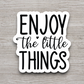 Enjoy the Little Things 02 Faith Sticker