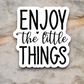 Enjoy the Little Things 02 Faith Sticker